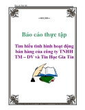 Báo cáo thực tập: Tìm hiểu tình hình hoạt động bán hàng của công ty TNHH TM – DV và Tin Học Gia Tín