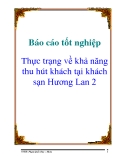 Báo cáo tốt nghiệp: Thực trạng về khả năng thu hút khách tại khách sạn Hương Lan 2