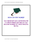 Báo cáo thực tập tốt nghiệp: Xác định kết quả kinh doanh và phân phối lợi nhuận tại doanh nghiệp tư nhân Hoàng Hưng