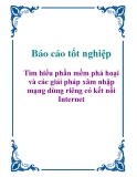 Báo cáo tốt nghiệp: Tìm hiểu phần mềm phá hoại và các giải pháp xâm nhập mạng dùng riêng có kết nối Internet