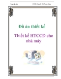 Đồ án thiết kế: Thiết kế HTCCĐ cho nhà máy