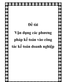 Đề tài: Vận dụng các phương pháp kế toán vào công tác kế toán doanh nghiệp