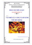 TIỂU LUẬN: VAI TRÒ CỦA VÀNG VÀ SO SÁNH VỚI TIỀN ĐỒNG