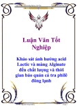 Luận văn tốt nghiệp  “Khảo sát ảnh hưởng acid Lactic và màng Alginate đến chất lượng và thời gian bảo quản cá tra philê đông lạnh”