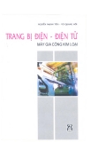 Giáo trình -Trang bị điện-điện tử -Máy gia công kim loại -chương 1