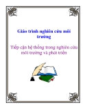 Giáo trình nghiên cứu môi trường: Tiếp cận hệ thống trong nghiên cứu môi trường và phát triển