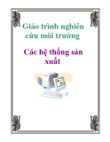 Giáo trình nghiên cứu môi trường: Các hệ thống sản xuất