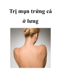 Trị mụn trứng cá ở lưng