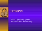 lesson 9: Linux Operating System Vulnerabilities and security