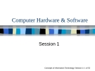  Session 1: Computer Hardware & Software 