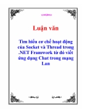 Luận văn: Tìm hiểu cơ chế hoạt động của Socket và Thread trong .NET Framwork từ đó viết ứng dụng Chat trong mạng Lan