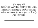 Chương VII NHỮNG VẤN ĐỀ CHÍNH TRỊ - XÃ HỘI CÓ TÍNH QUY LUẬT TRONG TIẾN TRÌNH CÁCH MẠNG XÃ HỘI CHỦ NGHĨA