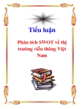 Tiểu luận: Phân tích SWOT về thị trường viễn thông Việt Nam