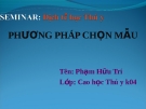 Báo cáo tiểu luận: phương pháp chọn mẫu