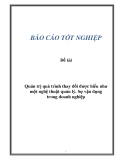 Đề tài: Quản trị quá trình thay đổi được hiểu như một nghệ thuật quản lý. Sự vận dụng trong doanh nghiệp