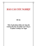 Đề tài: Một số giải pháp nhằm mở rộng thị trường tiêu thụ sản phẩm của Công ty cổ phần xi măng Cao Ngạn