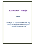 Đề tài: Đánh giá và xếp loại một số loài cây trồng thường gặp trên đường phố tại thành phố Hạ Long