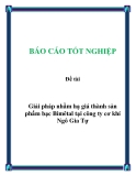 Đề tài:  Giải pháp nhằm hạ giá thành sản phẩm bạc Bimêtal tại công ty cơ khí Ngô Gia Tự