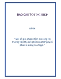 Đề tài : “ Một số giải pháp nhằm mở rộng thị trường tiêu thụ sản phẩm của Công ty cổ phần xi măng Cao Ngạn “