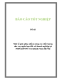 Đề tài: Một số giải pháp nhằm nâng cao chất lượng cho vay ngắn hạn đối với doanh nghiệp tại NHNo&PTNT Chi nhánh Nam Hà Nội