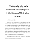 Thủ tục cấp giấy phép kinh doanh bán lẻ (hoặc đại lý bán lẻ) rượu, Mã số hồ sơ 023030