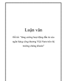 Đề tài: “tăng cường hoạt động đầu tư của ngân hàng công thương Việt Nam trên thị trường chứng khoán”