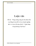 Đề tài:  "Tăng cường công tác bảo đảm tiền vay bằng tài sản đối với các doanh nghiệp nhỏ và vừa tại Sở giao dịch I - Ngân hàng Công thương Việt Nam ”