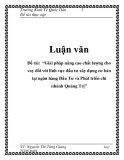 Đề tài:  “Giải pháp nâng cao chất lượng cho vay đối với lĩnh vực đầu tư xây dựng cơ bản tại ngân hàng Đầu Tư và Phát triển chi nhánh Quảng Trị”