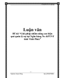 Đề tài “Giải pháp nhằm nâng cao hiệu quả quản lý nợ tại Ngân hàng No &PTNT tỉnh Vĩnh Phúc”