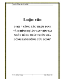 Đề tài  " CÔNG TÁC THẨM ĐỊNH TÀI CHÍNH DỰ ÁN VAY VỐN TẠI NGÂN HÀNG PHÁT TRIỂN NHÀ ĐỒNG BẰNG SÔNG CỬU LONG"