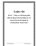 Đề tài " “Nâng cao chất lượng thẩm định tín dụng trong hoạt động cho vay khách hàng doanh nghiệp tại MaritimeBank Thanh Xuân”