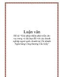 Đề tài “Giải pháp nhằm phát triển cho vay trung và dài hạn đối với các doanh nghiệp ngoài quốc doanh tại Chi nhánh Ngân hàng Công thương Cầu Giấy”