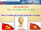 Bài thuyết trình môn Tư Tưởng Hồ Chí Minh: Tư tưởng Hồ Chí Minh về đạo đức cách mạng