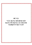 ĐỀ TÀI "XÂY DỰNG MÔ HÌNH XẾP HẠNG TÍN DỤNG CÁC DOANH NGHIỆP Ở VIỆT NAM'