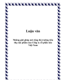 Đề tài: “Những giải pháp mở rộng thị trường tiêu thụ sản phẩm của Công ty cổ phần sữa Việt Nam"