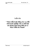 Luận văn: “ Phát triển hoạt động cho vay đối với doanh nghiệp vừa và nhỏ tại chi nhánh ngân hàng Đầu tư và Phát Triển Hà Thành”