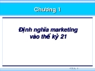 Chương 1: Định nghĩa marketing vào thế kỷ 21