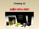 CHƯƠNG 12: ĐIỆN HÓA HỌC