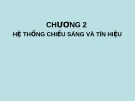 CHƯƠNG 2 HỆ THỐNG CHIẾU SÁNG VÀ TÍN HIỆU