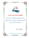 Luận văn " Chiến lược phát triển sản phảm mới cho công ty cổ phần vật tư thú y TWI (VINASVETCO)”