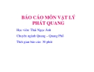 BÁO CÁO MÔN VẬT LÝ PHÁT QUANG Chuyên ngành Quang – Quang Phổ