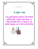 Luận văn tốt nghiệp: Các giải pháp kinh tế tài chính nhằm đẩy mạnh tiêu thụ và tăng doanh thu ở Công ty cổ phần dụng cụ cơ khí xuất khẩu