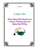 Đề tài: Hoạt động kinh doanh của Công ty thương mại xây dựng Bạch Đằng