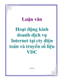 Luận văn: Hoạt động kinh doanh dịch vụ Internet tại cty điện toán và truyền số liệu VDC