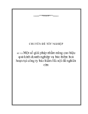 Một số giải pháp nhằm nâng cao hiệu quả kinh doanh nghiệp vụ bảo hiểm hoả hoạn tại công ty bảo hiểm Hà nội để nghiên cứu