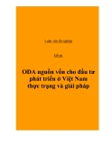 Đề tài: ODA nguồn vốn cho đầu tư phát triển ở Việt Nam - thực trạng và giải pháp