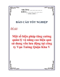 Báo cáo tốt nghiệp: Một số biện pháp tăng cường quản lý và nâng cao hiệu quả sử dung vốn lưu động tại công ty Vạn Tường Quận Khu V