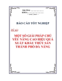 BÁO CÁO TỐT NGHIỆP: " MỘT SỐ GIẢI PHÁP CHỦ YẾU NÂNG CAO HIỆU QUẢ XUẤT KHẨU THỦY SẢN THÀNH PHỐ ĐÀ NẴNG"