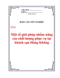 Báo cáo tốt nghiệp: Một số giải pháp nhằm nâng cao chất lượng phục vụ tại khách sạn Hàng Không