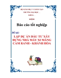 ĐỒ ÁN TỐT NGHIỆP :LẬP DỰ ÁN ĐẦU TƯ XÂY DỰNG NHÀ MÁY XI MĂNG CAM RANH - KHÁNH HÒA